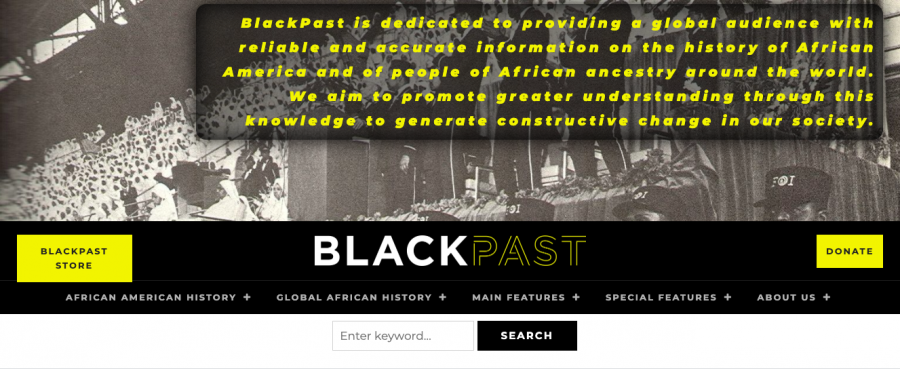 The website BlackPast is a resource for reliable information about African and African-American history